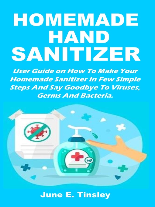 Title details for HOMEMADE HAND SANITIZER by June E. Tinsley - Available